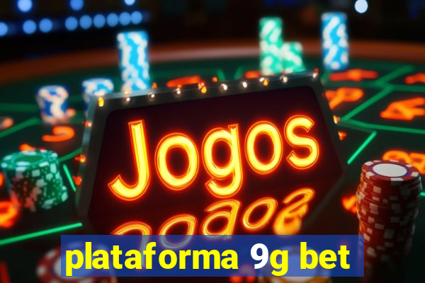 plataforma 9g bet